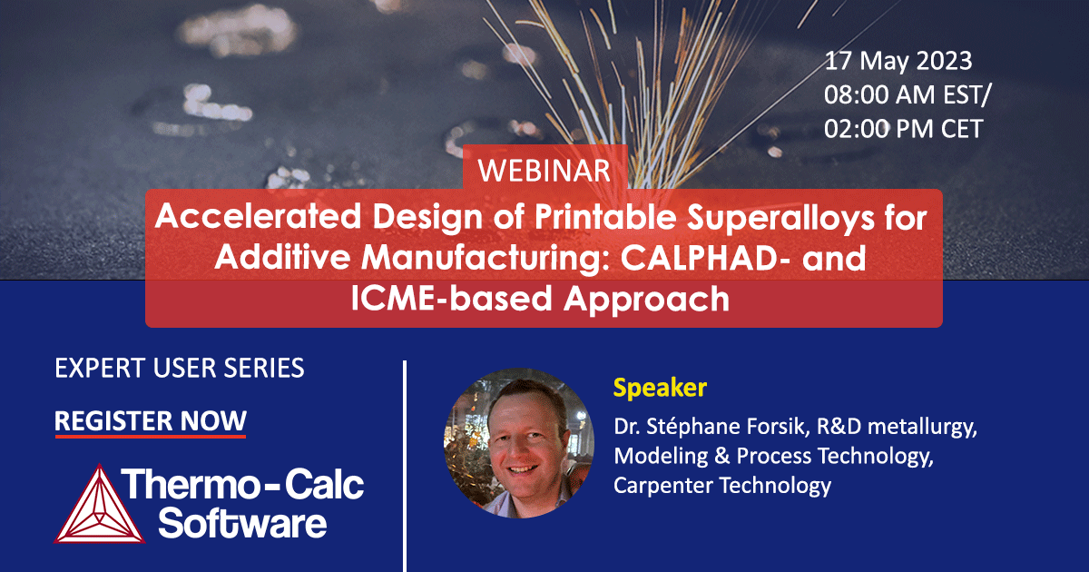 WEBINAR Accelerated Design of Printable Superalloys for Additive