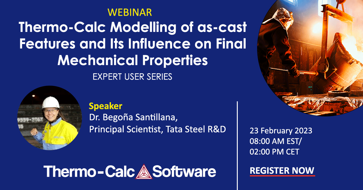 WEBINAR: Thermo-Calc Modelling of as-cast Features and Its Influence on ...